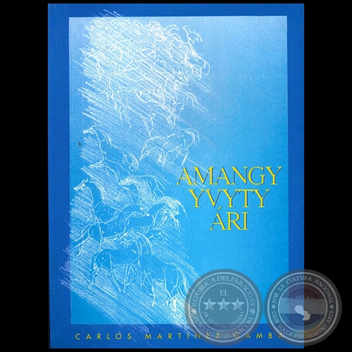 AMANGY YVYTY ÁRI - Autor: CARLOS MARTÍNEZ GAMBA - Año 1994